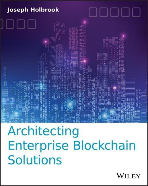 Cover: 9781119557692 | Architecting Enterprise Blockchain Solutions | Joseph Holbrook | Buch