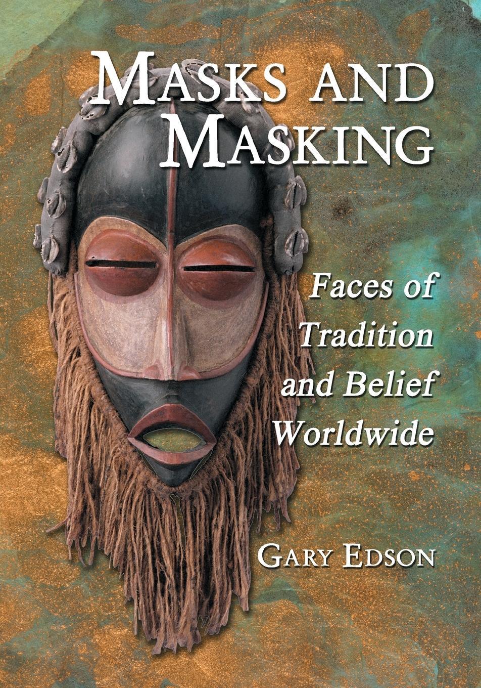 Cover: 9780786445783 | Masks and Masking | Faces of Tradition and Belief Worldwide | Edson