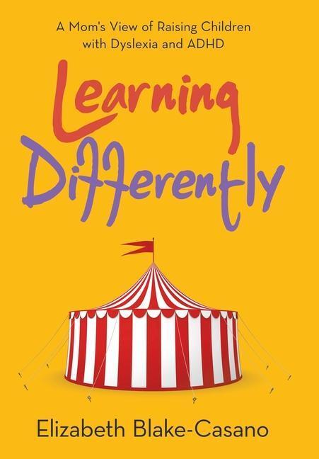 Cover: 9781664232068 | Learning Differently | Elizabeth Blake-Casano | Buch | Englisch | 2021