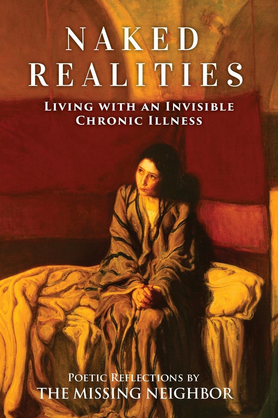 Cover: 9781989930045 | Naked Realities | Living with an Invisible Chronic Illness | Neighbor