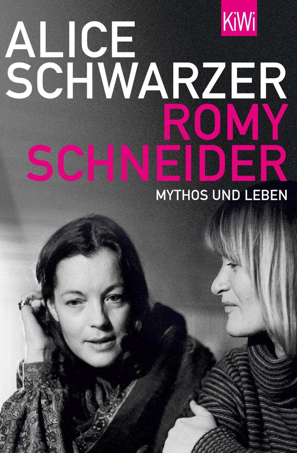 Cover: 9783462040555 | Romy Schneider | Mythos und Leben | Alice Schwarzer | Taschenbuch
