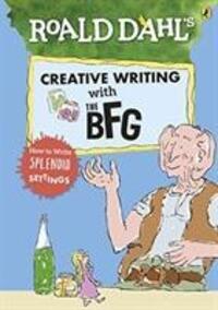 Cover: 9780241384572 | Roald Dahl's Creative Writing with The BFG: How to Write Splendid...