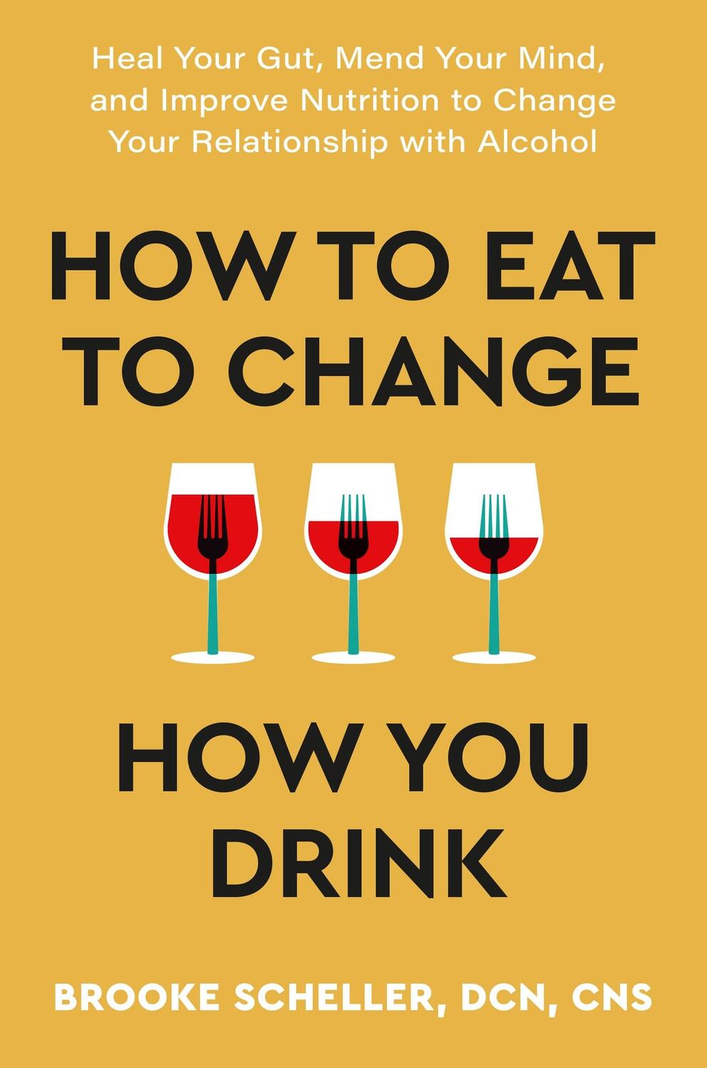 Cover: 9781399726306 | How to Eat to Change How You Drink | Dr Brooke Scheller | Taschenbuch