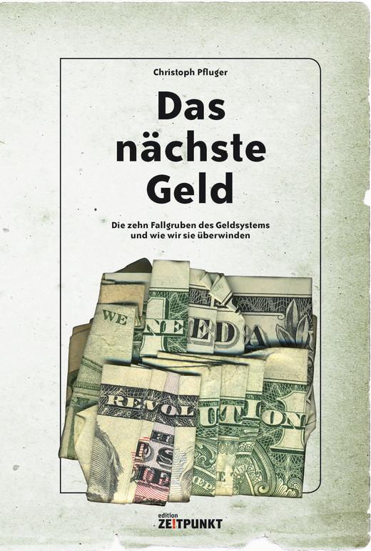 Cover: 9783952395530 | Das nächste Geld | Christoph Pfluger | Taschenbuch | Deutsch | 2015