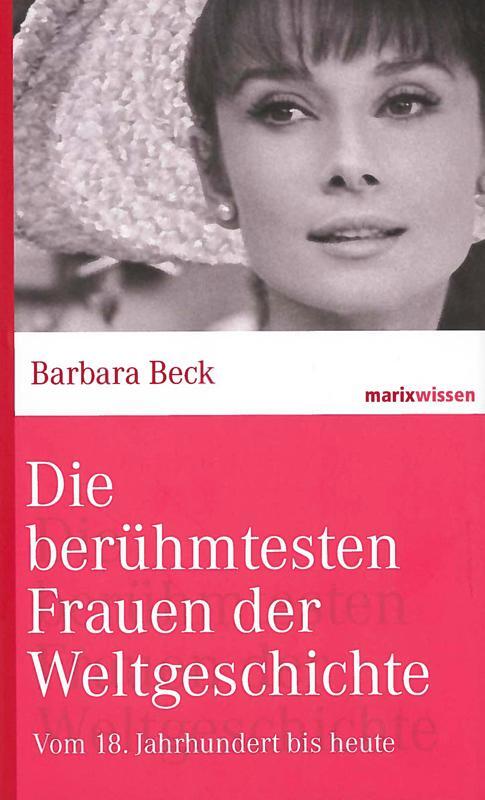 Cover: 9783865399427 | Die berühmtesten Frauen der Weltgeschichte | Barbara Beck | Buch