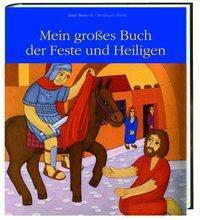 Cover: 9783460304963 | Mein großes Buch der Feste und Heiligen | Reinhard Abeln | Buch | 2007