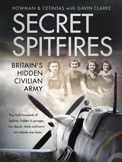 Cover: 9780750991995 | Secret Spitfires | Britain's Hidden Civilian Army | Cetintas (u. a.)