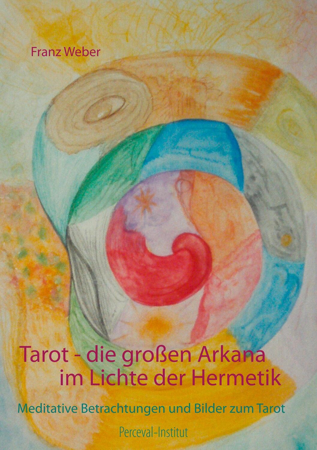Cover: 9783739247908 | Tarot - die großen Arkana im Lichte der Hermetik | Franz Weber | Buch