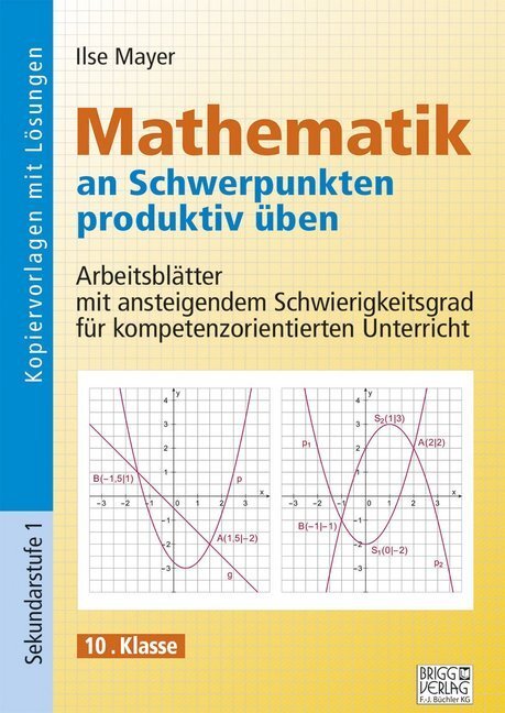 Cover: 9783956600234 | Mathematik an Schwerpunkten produktiv üben - 10. Klasse | Ilse Mayer