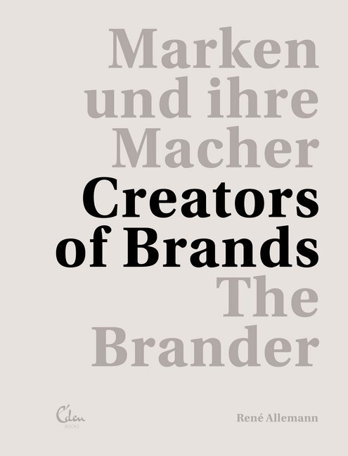 Cover: 9783959100922 | Marken und ihre Macher - Creators of Brands | René Allemann (u. a.)
