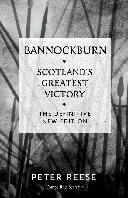 Cover: 9781782111764 | Bannockburn | Scotland's Greatest Victory | Peter Reese | Taschenbuch