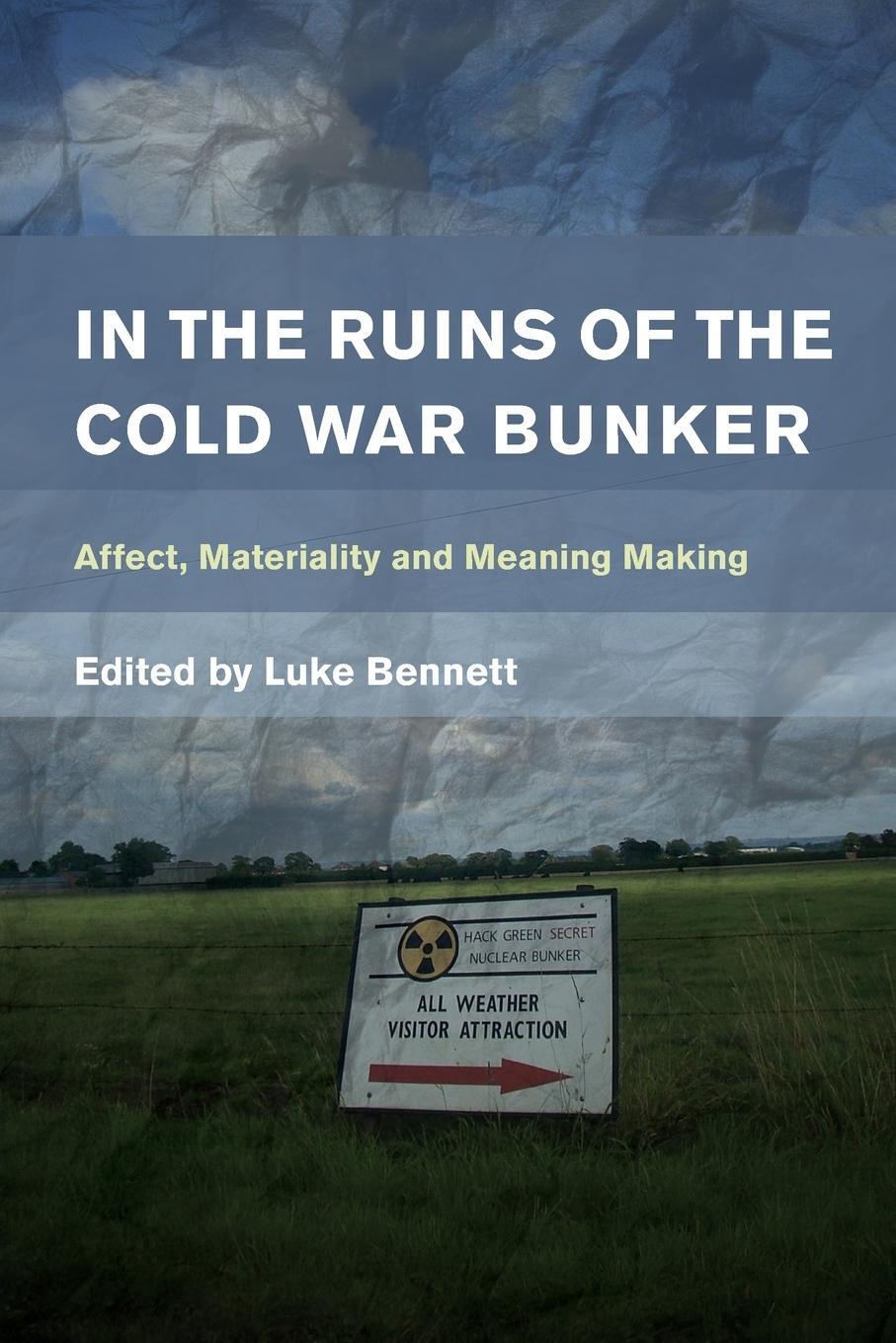 Cover: 9781783487349 | In the Ruins of the Cold War Bunker | Luke Bennett | Taschenbuch