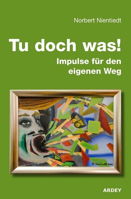 Cover: 9783870234331 | Tu doch was! | Impulse für den eigenen Weg | Norbert Nientiedt | Buch