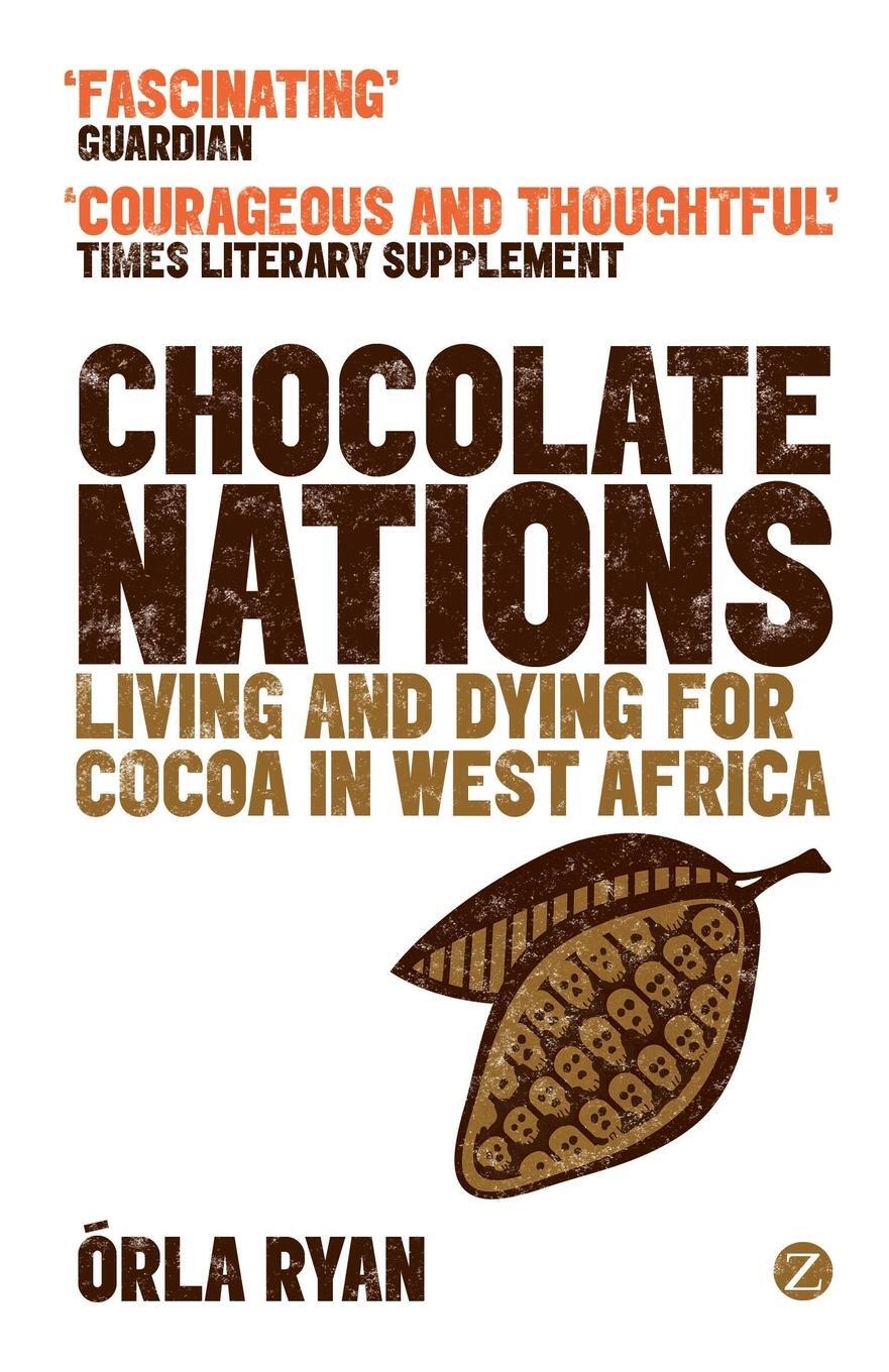 Cover: 9781780323091 | Chocolate Nations | Living and Dying for Cocoa in West Africa | Ryan