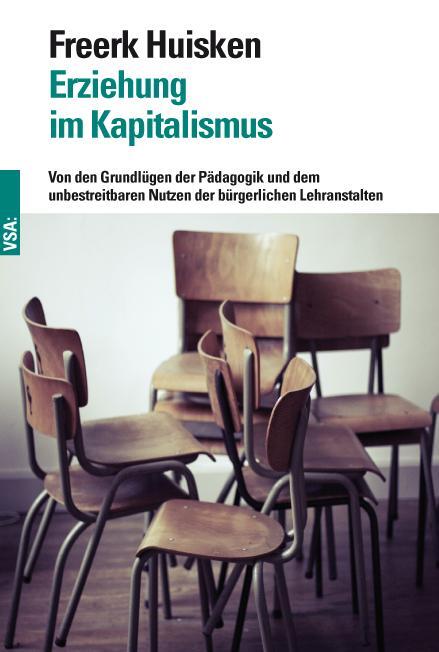 Cover: 9783899656916 | Erziehung im Kapitalismus | Freerk Huisken | Taschenbuch | 472 S.