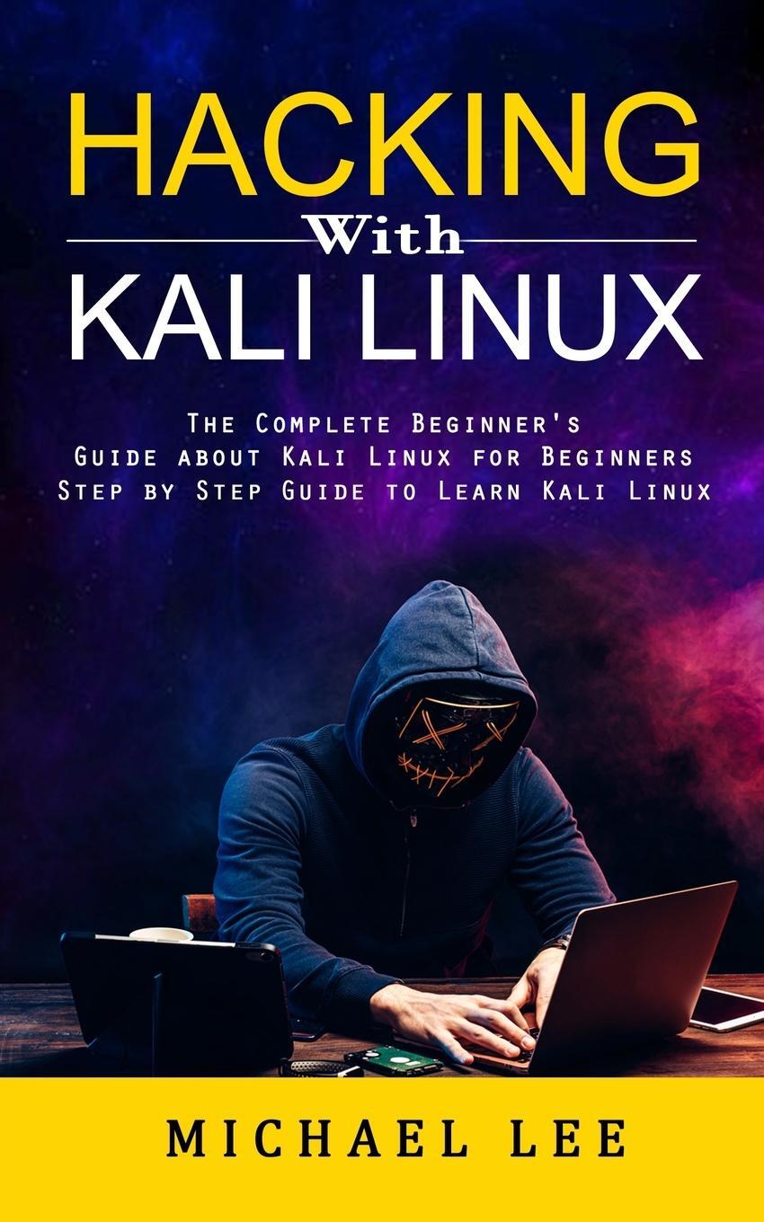 Cover: 9781998901869 | Hacking With Kali Linux | Michael Lee | Taschenbuch | Paperback | 2023