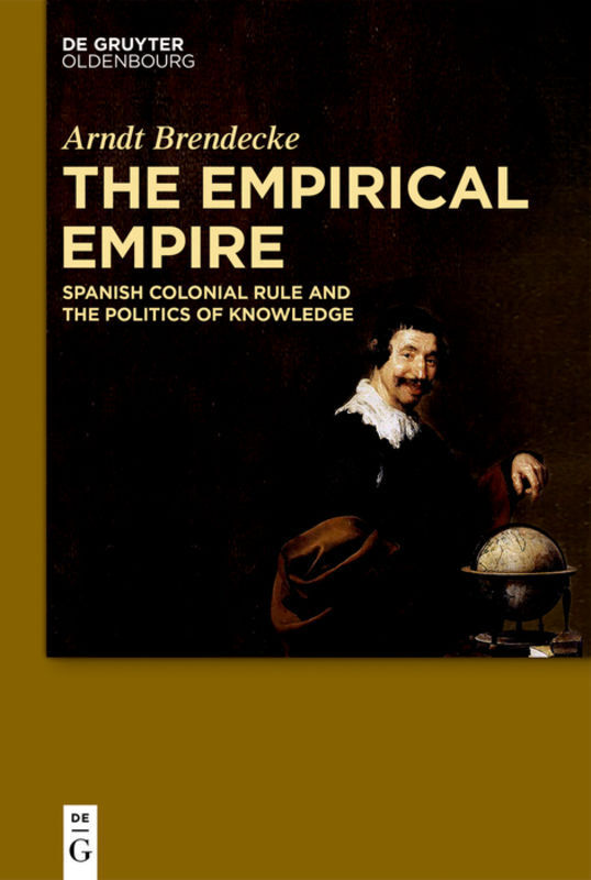 Cover: 9783110375046 | The Empirical Empire | Arndt Brendecke | Buch | XI | Englisch | 2016