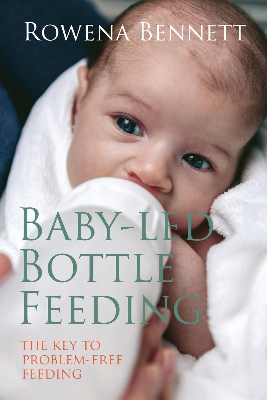 Cover: 9780648098423 | Baby Led Bottle Feeding | The Key to Problem-free Feeding | Bennett