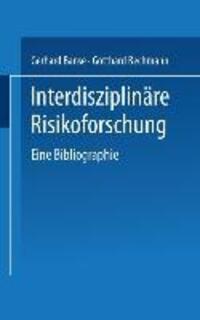 Cover: 9783531126449 | Interdisziplinäre Risikoforschung | Eine Bibliographie | Taschenbuch