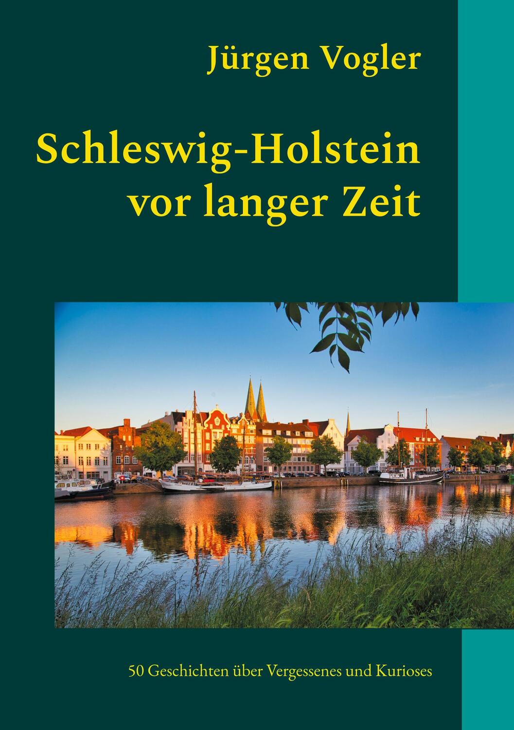Cover: 9783757815714 | Schleswig-Holstein vor langer Zeit | Jürgen Vogler | Taschenbuch