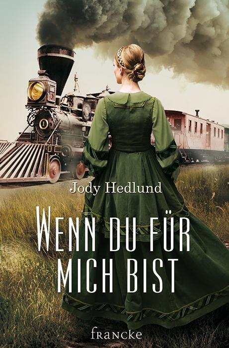 Cover: 9783963620058 | Wenn du für mich bist | Jody Hedlund | Taschenbuch | Deutsch | 2018