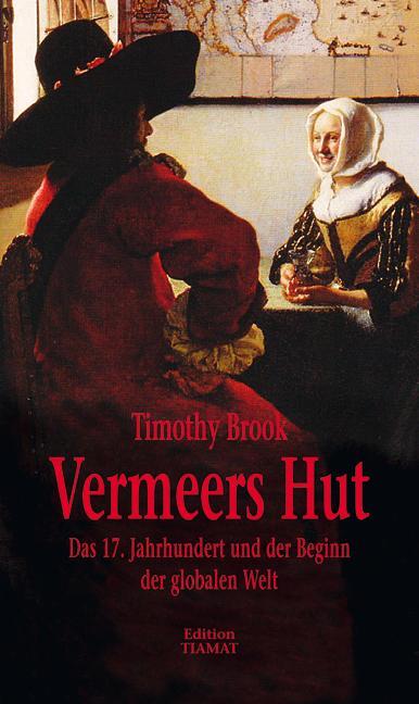 Cover: 9783893201334 | Vermeers Hut | Das 17. Jahrhundert und der Beginn der globalen Welt