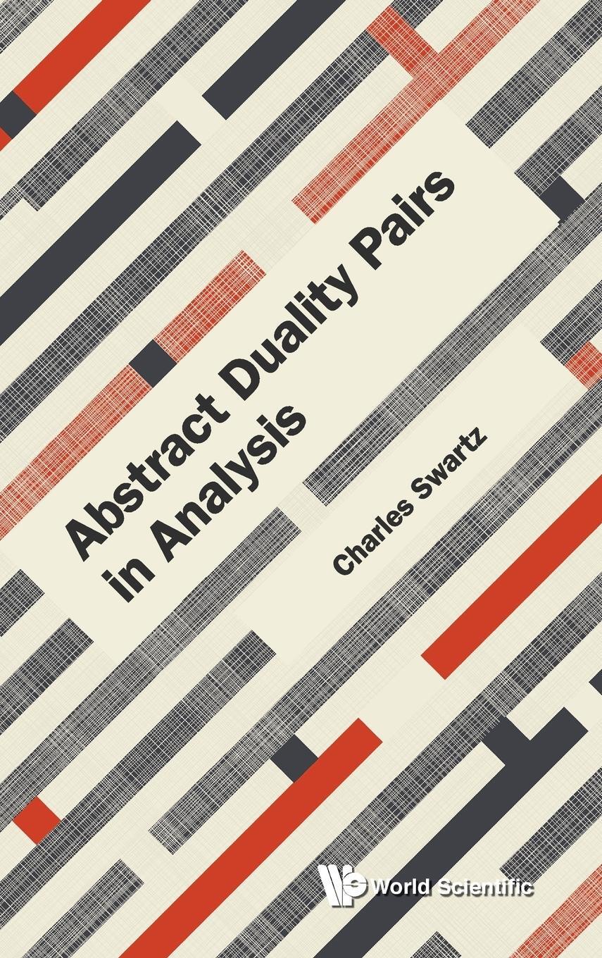 Cover: 9789813232761 | Abstract Duality Pairs in Analysis | Charles Swartz | Buch | Englisch