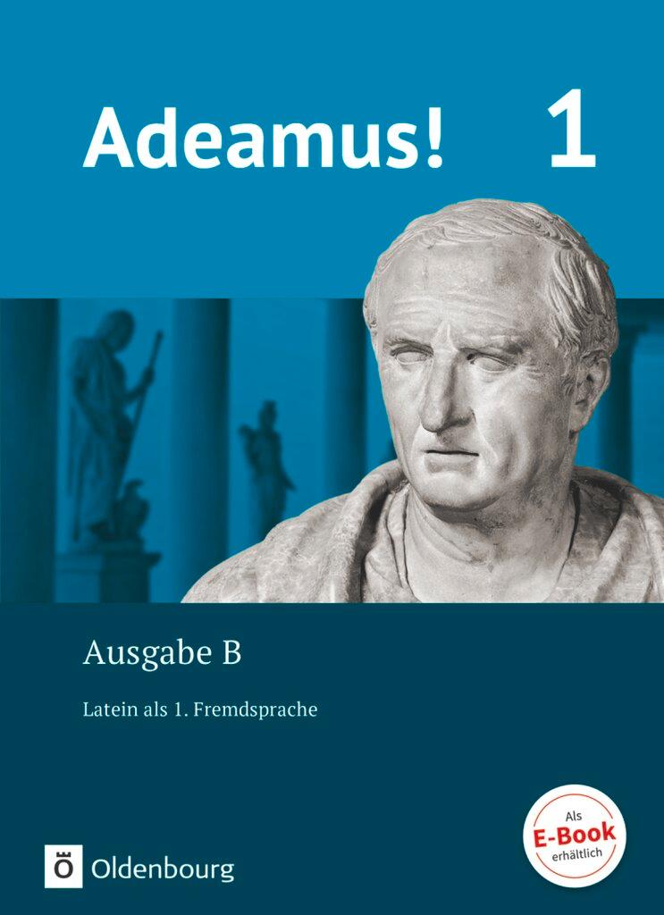 Cover: 9783637019379 | Adeamus! 1. Ausgabe B. - Texte, Übungen, Begleitgrammatik | Wessels