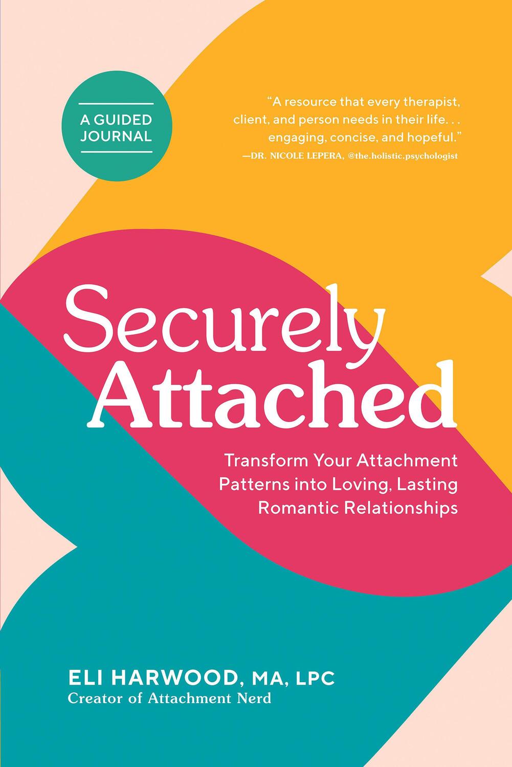 Cover: 9781632174895 | Securely Attached: Transform Your Attachment Patterns Into Loving,...