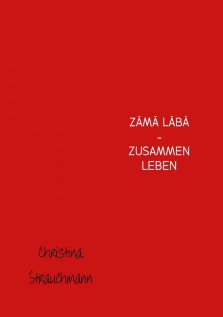 Cover: 9789462547070 | ZÄMÄ LÄBÄ - ZUSAMMEN LEBEN | Christina Strauchmann | Taschenbuch