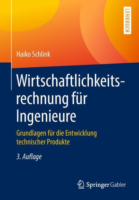 Cover: 9783658224066 | Wirtschaftlichkeitsrechnung für Ingenieure | Haiko Schlink | Buch