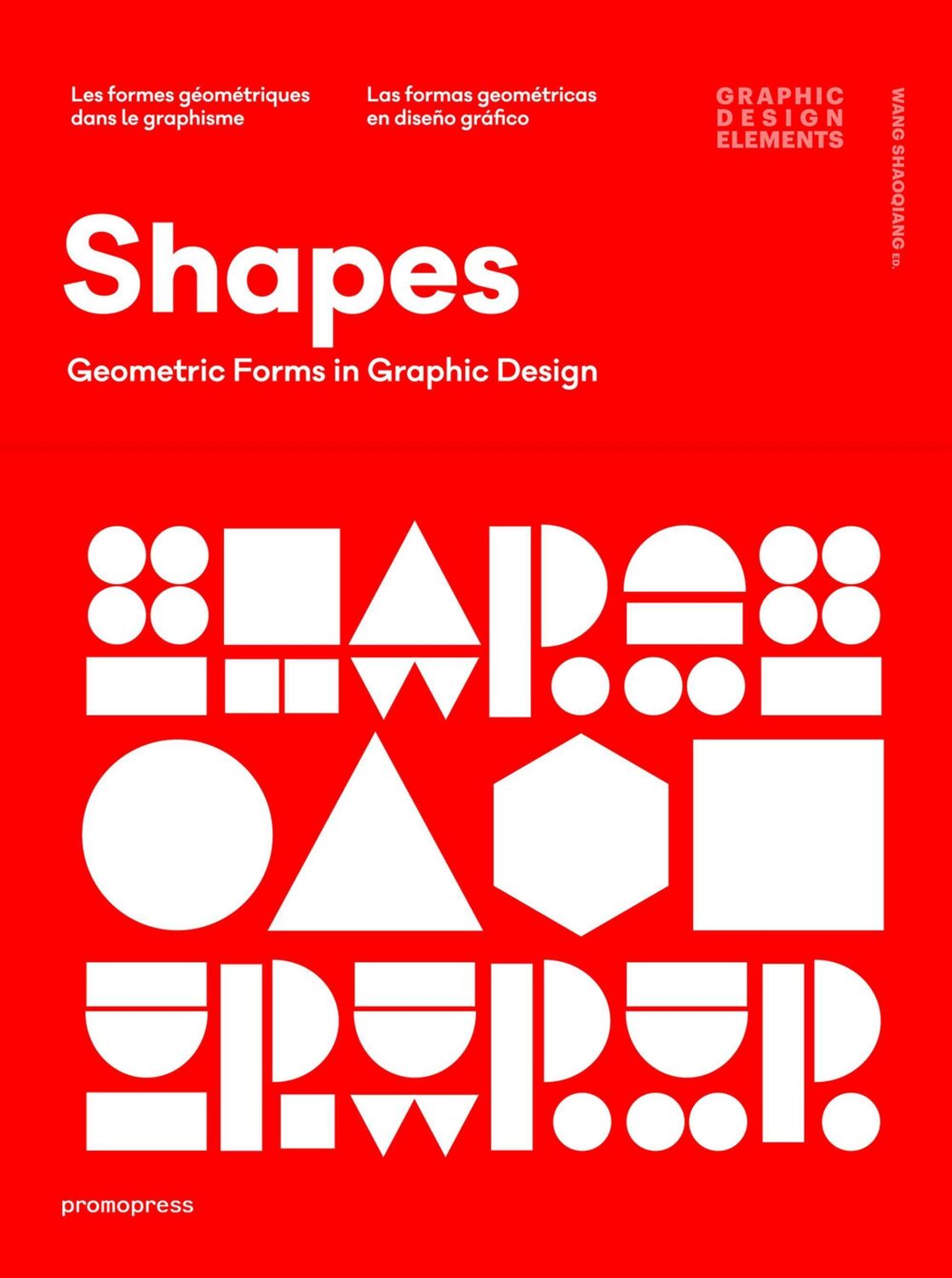 Cover: 9788417656447 | Shapes | Geometric Forms in Graphic Design | Wang Shaoqiang | Buch