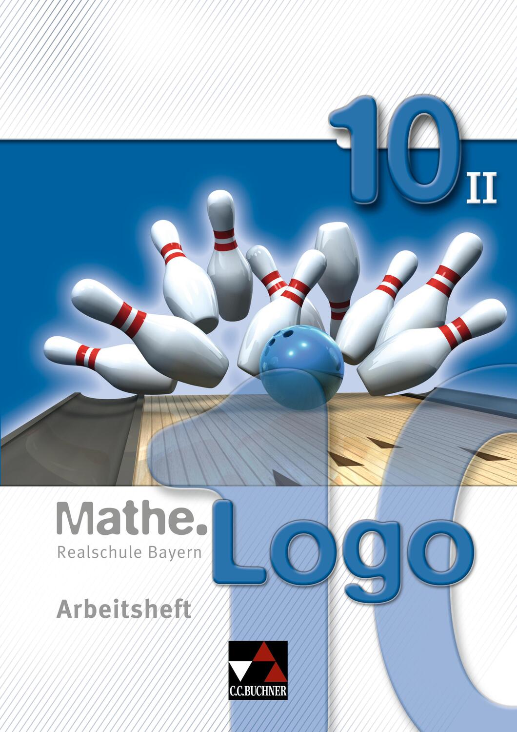 Cover: 9783766184900 | Mathe.Logo 10/II Arbeitsheft. Realschule Bayern | Dagmar Beyer (u. a.)