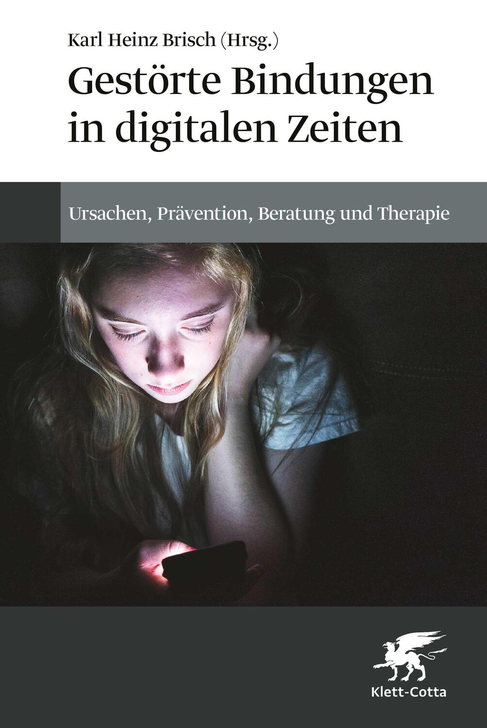 Cover: 9783608987393 | Gestörte Bindungen in digitalen Zeiten | Karl Heinz Brisch | Buch
