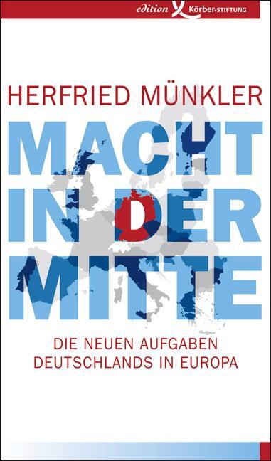 Cover: 9783896841650 | Macht in der Mitte | Die neuen Aufgaben Deutschlands in Europa | Buch