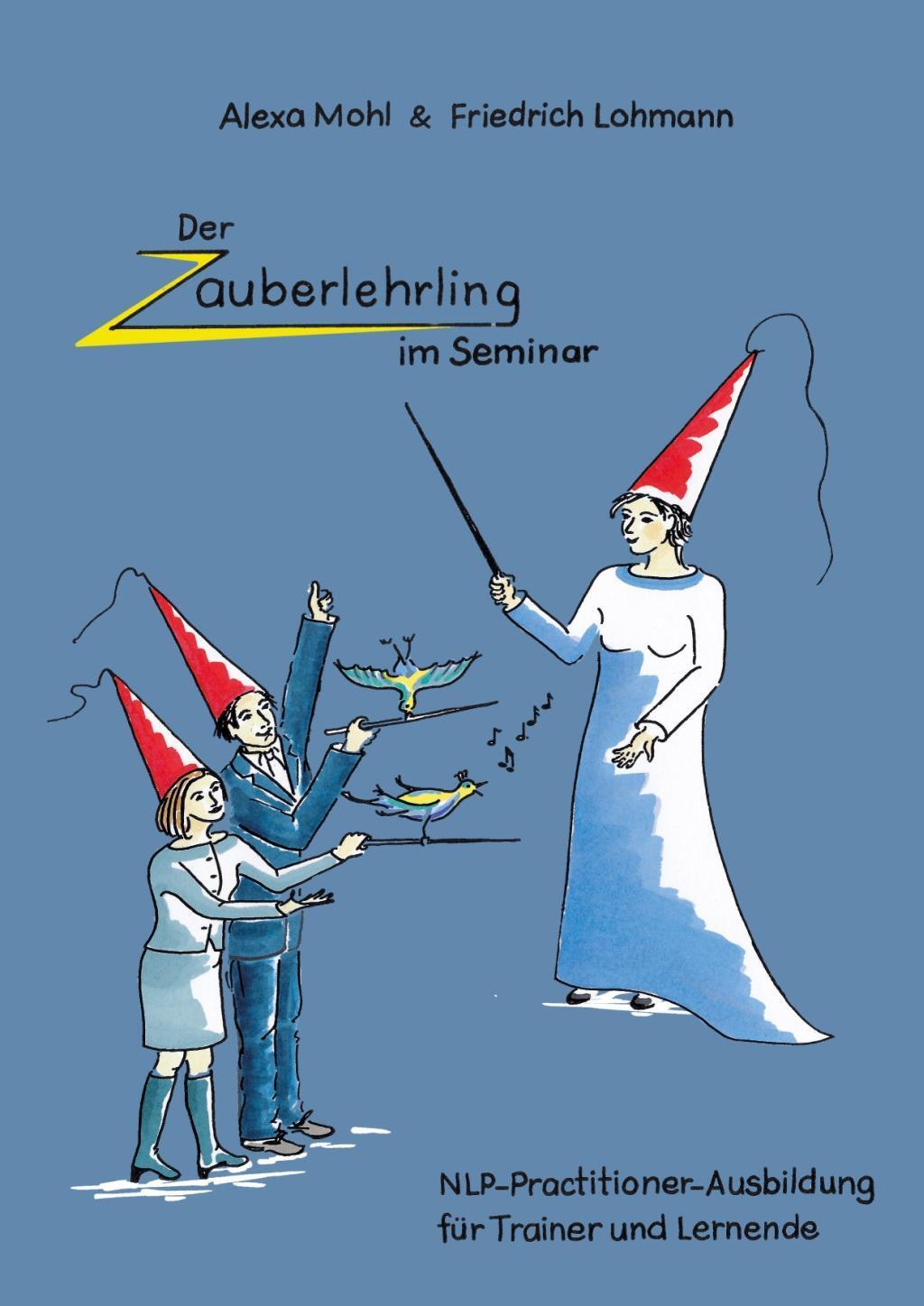 Cover: 9783942238090 | Der Zauberlehrling im Seminar | Alexa Mohl (u. a.) | Taschenbuch