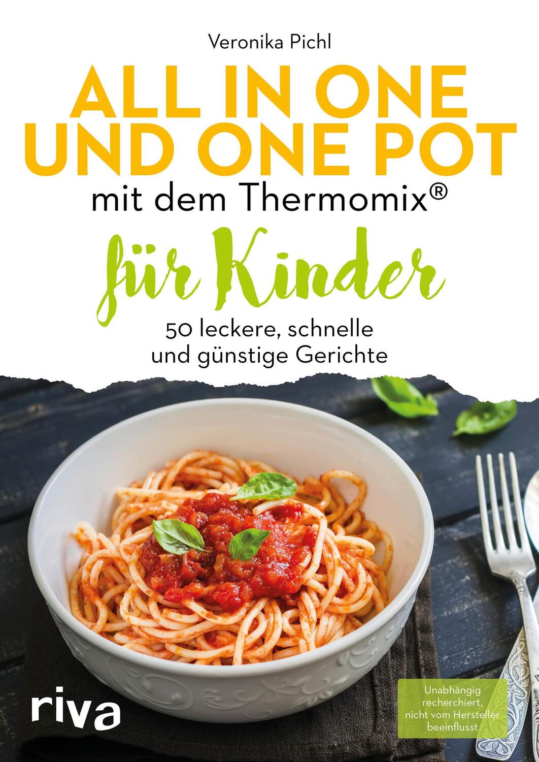 Cover: 9783742309563 | All in one und One Pot mit dem Thermomix® für Kinder | Veronika Pichl