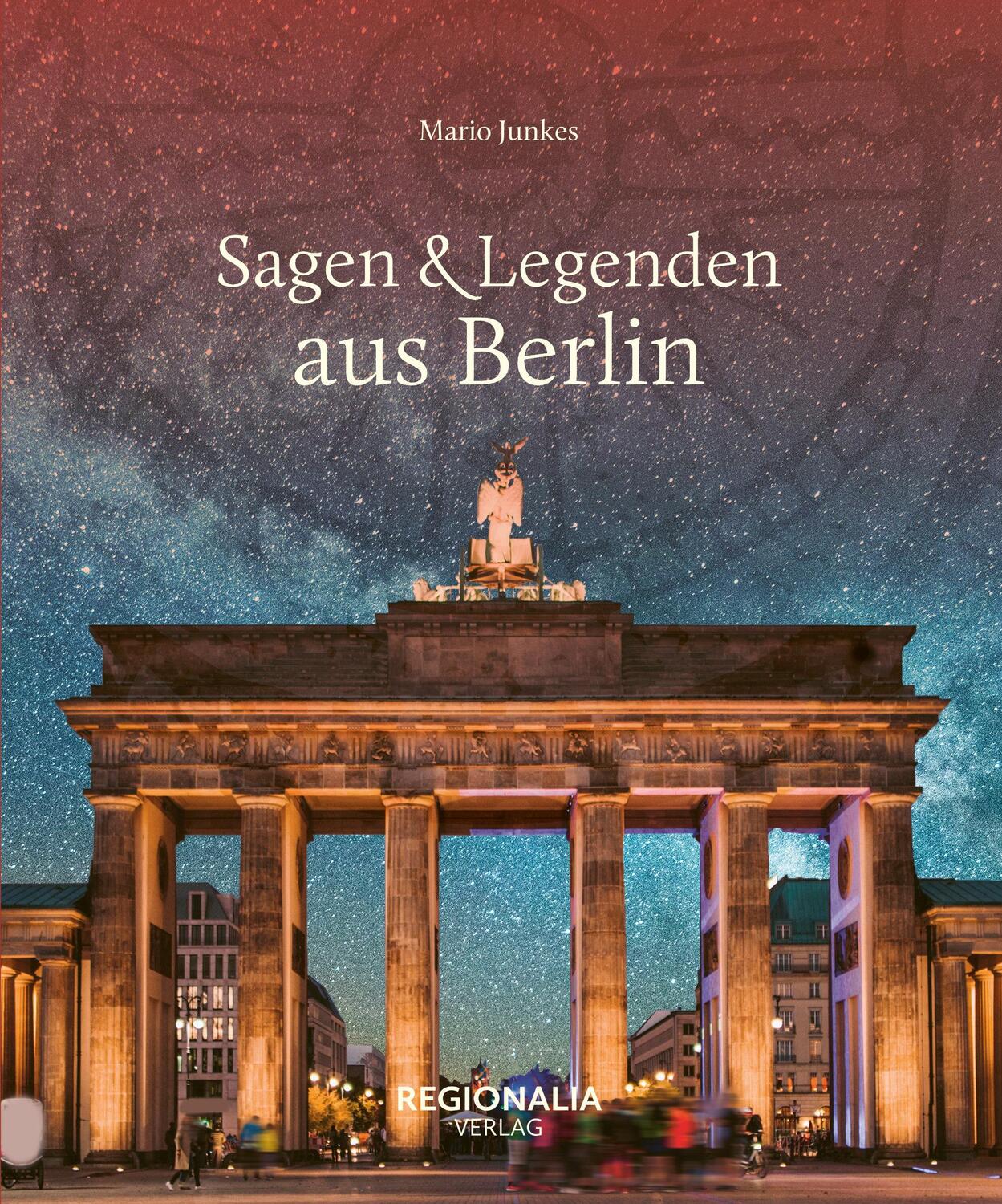 Cover: 9783955403904 | Sagen &amp; Legenden aus Berlin | Mario Junkes | Buch | Sagen und Legenden