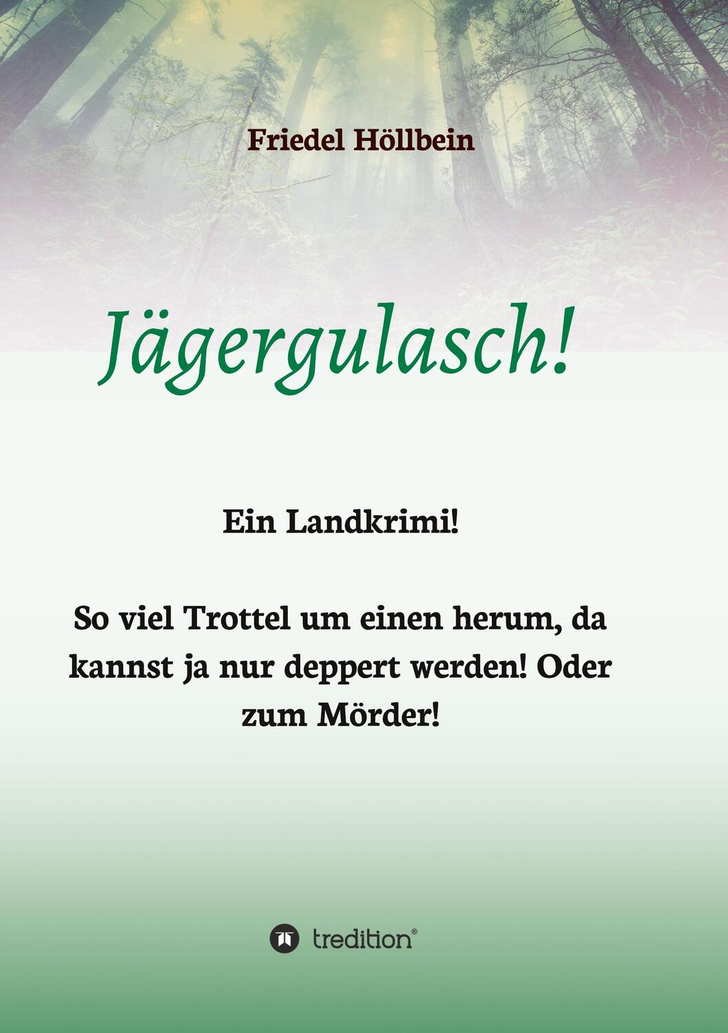 Cover: 9783347230354 | Jägergulasch! | Friedel Höllbein | Taschenbuch | tredition