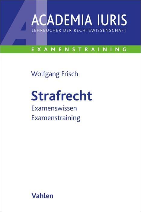 Cover: 9783800641642 | Strafrecht | Examenswissen, Examenstraining | Wolfgang Frisch | Buch