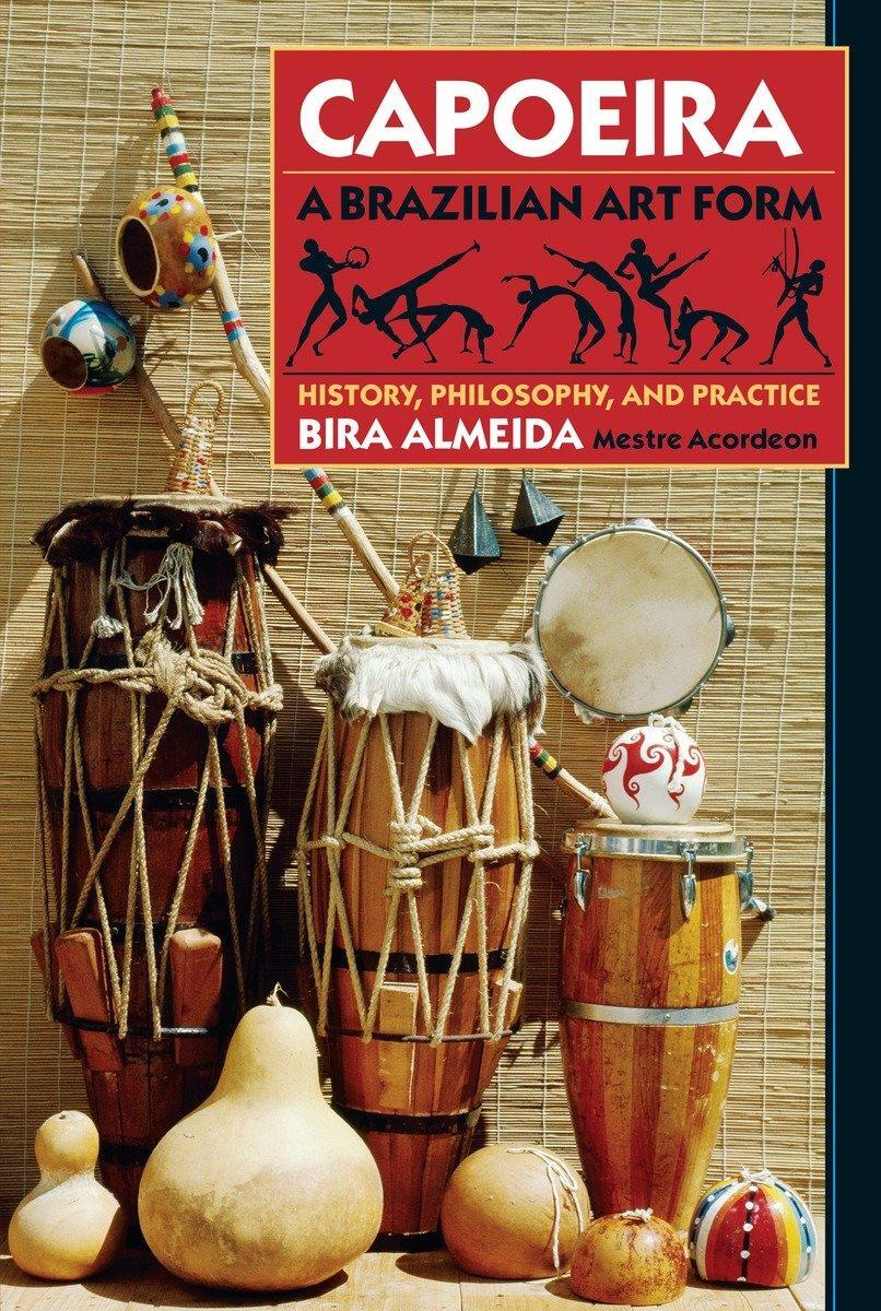 Cover: 9780938190295 | Capoeira: A Brazilian Art Form | History, Philosophy, and Practice