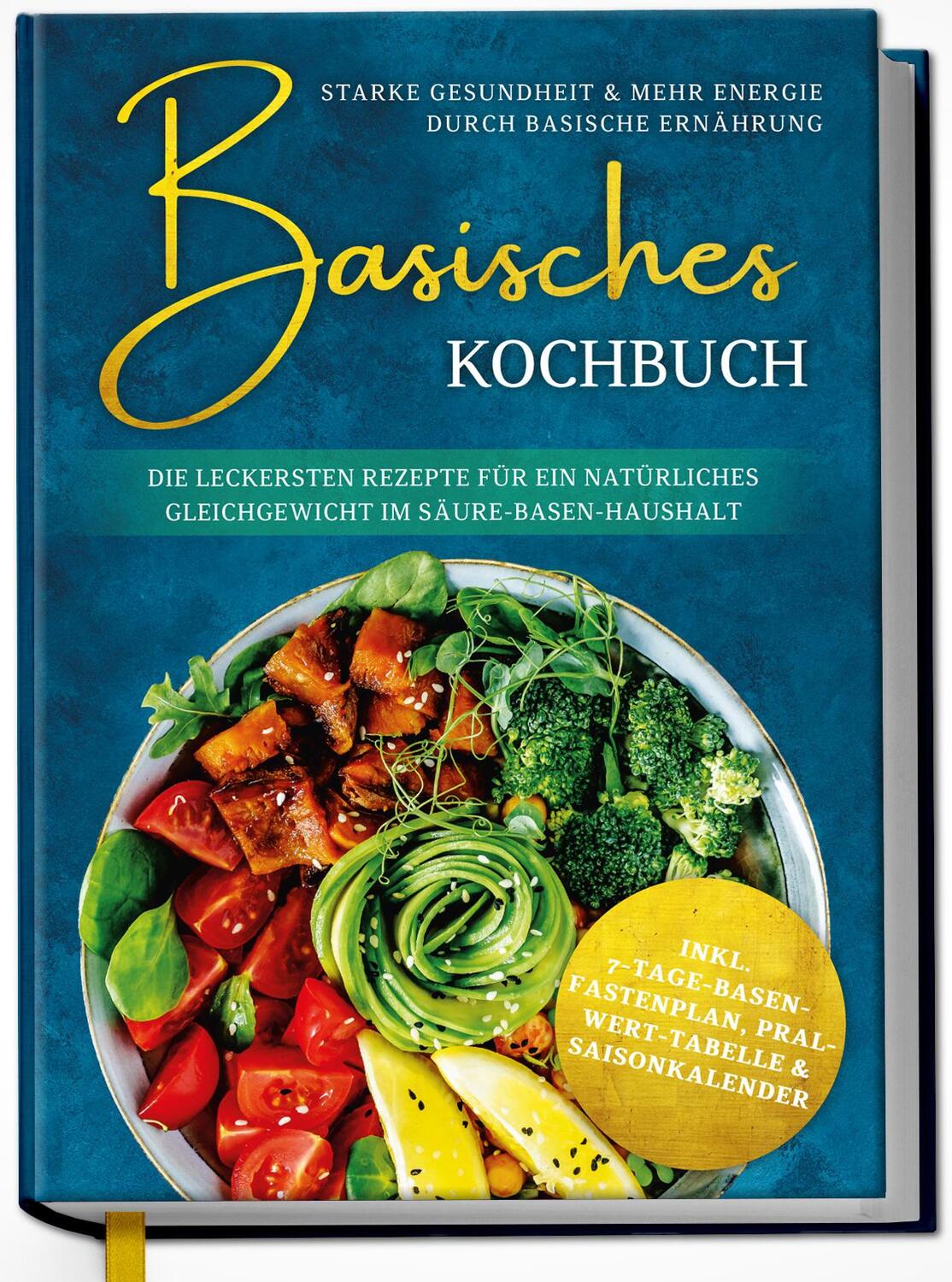 Cover: 9783969301166 | Basisches Kochbuch: Starke Gesundheit & mehr Energie durch basische...