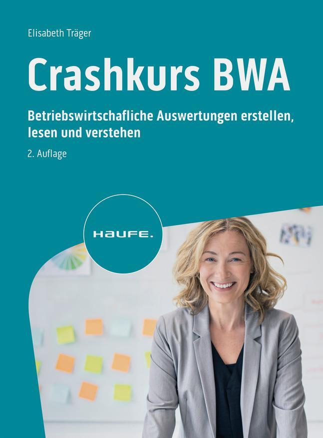 Cover: 9783648171585 | Crashkurs BWA | Elisabeth Träger | Taschenbuch | Haufe Fachbuch | 2023