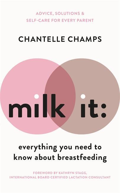 Cover: 9781788702744 | Milk It: Everything You Need to Know About Breastfeeding | Champs