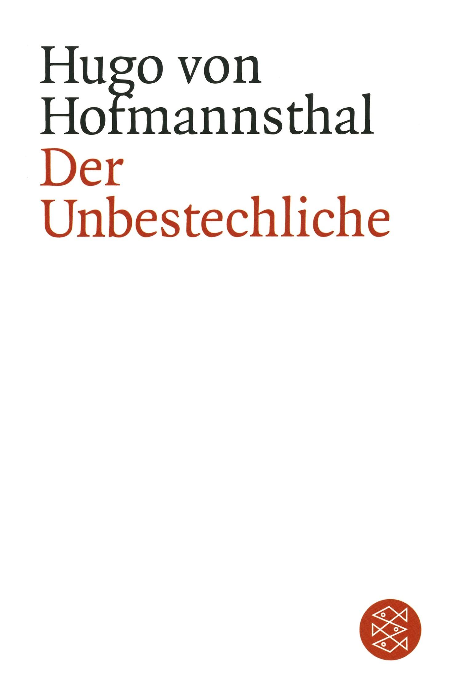 Cover: 9783596132744 | Der Unbestechliche | Lustspiel in fünf Akten | Hugo Von Hofmannsthal