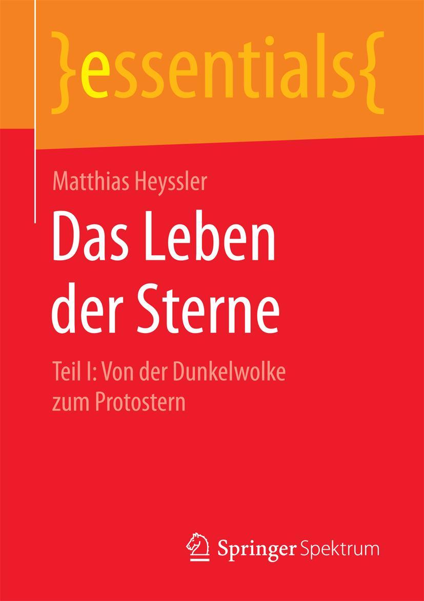 Cover: 9783658074951 | Das Leben der Sterne | Teil I: Von der Dunkelwolke zum Protostern | ix