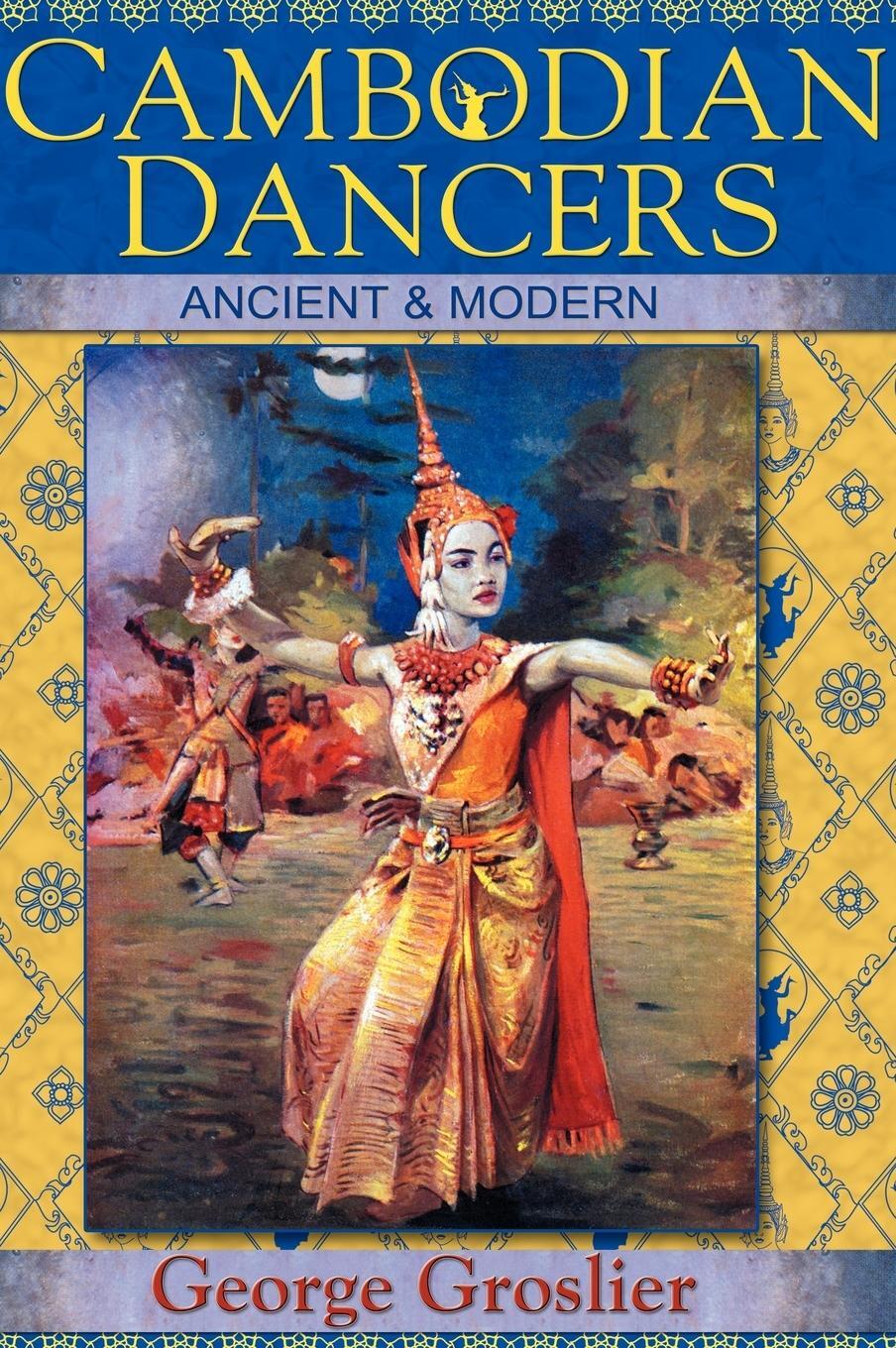 Cover: 9781934431115 | Cambodian Dancers - Ancient and Modern | George Groslier | Buch | 2011