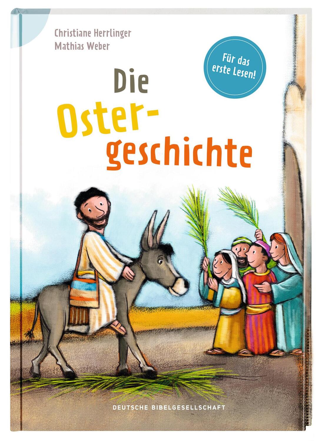 Cover: 9783438047236 | Die Ostergeschichte | Reihe: Bibelgeschichten für Erstleser | Buch