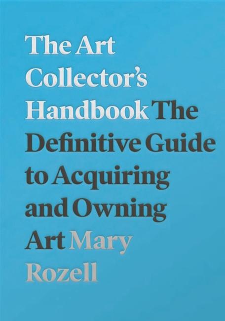 Cover: 9781848224018 | The Art Collector's Handbook | Mary Rozell | Taschenbuch | Englisch