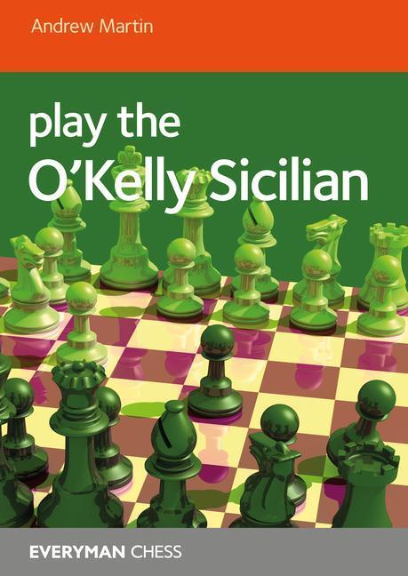 Cover: 9781781946244 | Play the O'Kelly Sicilian | Andrew Martin | Taschenbuch | Englisch